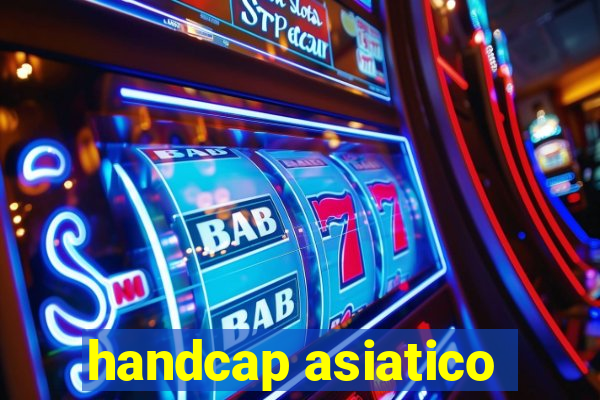 handcap asiatico